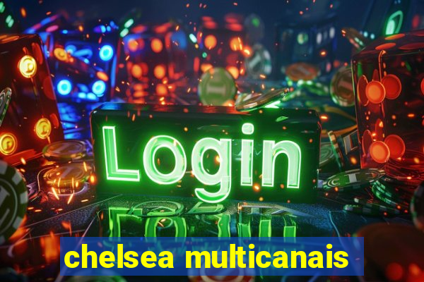 chelsea multicanais